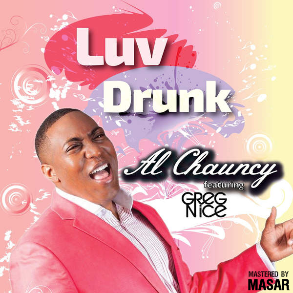 Al Chauncy  “Luv Drunk” feat. Greg Nice | Mastered by Masar